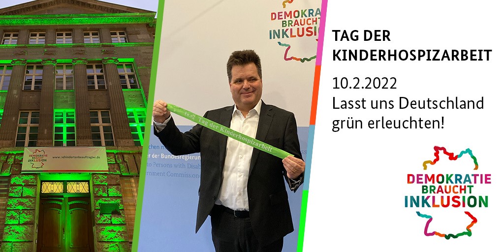 Fotocollage: Links ein Bild vom grün beleuchteten Kleisthaus, dem Dienstsitz des Behindertenbeauftragten. Rechts ein Bild von Jürgen Dusel, der ein grünes Band mit der Aufschrift „10.2. Tag der Kinderhospizarbeit.“
