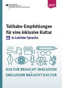 Cover-Bild der Publikation "Teilhabeempfehlungen für eine inklusive Kultur" des Beauftragten der Bundesregierung für die Belange von Menschen mit Behinderungen Cover-Bild der Publikation "Teilhabeempfehlungen für eine inklusive Kultur" des Beauftragten der Bundesregierung für die Belange von Menschen mit Behinderungen